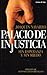 Palacio De Injusticia: Sin Esperanza Y Sin Miedo