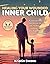 Healing Your Wounded Inner Child by Kristin Swann