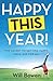 Happy This Year!: The Secret to Getting Happy Once and for All by Will Bowen (2013-04-09)