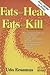 Fats That Heal, Fats That Kill : The Complete Guide to Fats, Oils, Cholesterol and Human Health