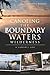 Canoeing the Boundary Waters Wilderness:: A Sawbill Log by Stephen Wilbers (2012-07-24)