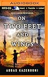 On Two Feet and Wings by Abbas Kazerooni (2014-10-21)