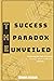 The SUCCESS PARADOX UNVEILED by Bernard Atkinson