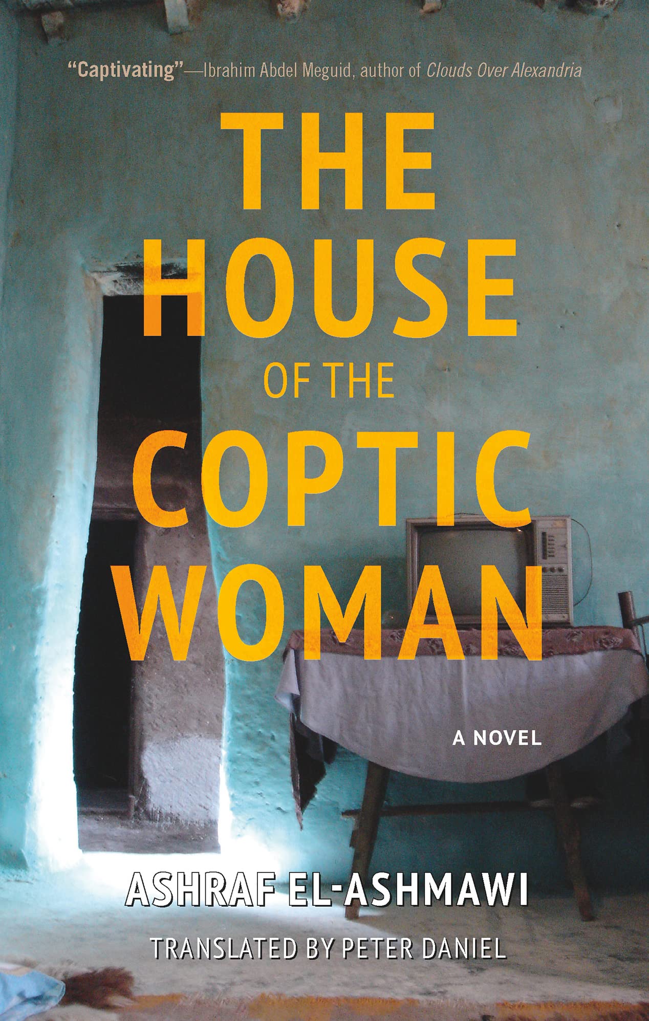 The House of the Coptic Woman: A Novel (Hoopoe Fiction)