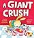 A Giant Crush