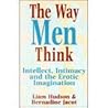 The Way Men Think: Intellect, Intimacy, and the Erotic Imagination