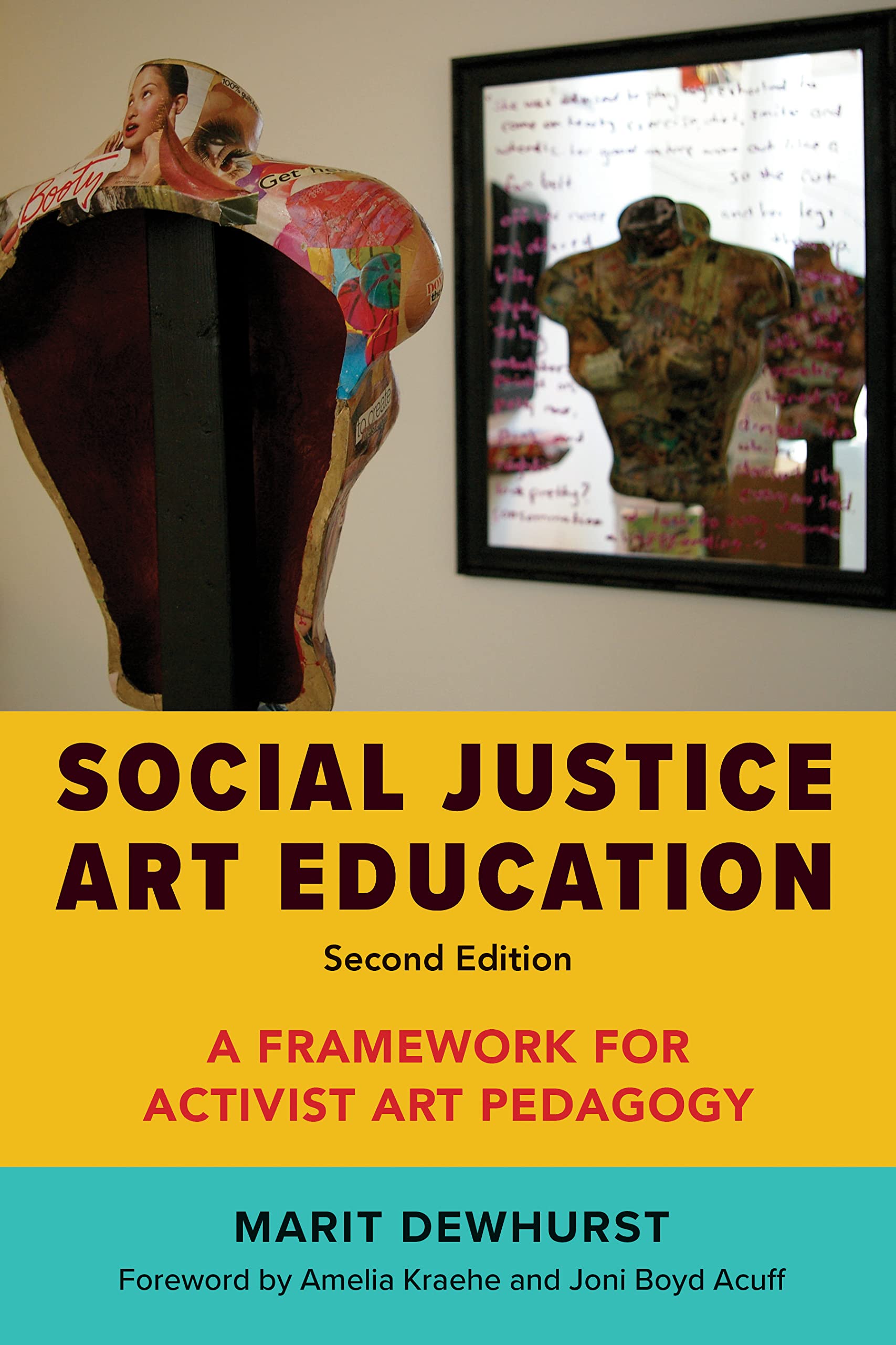 Social Justice Art Education, Second Edition: A Framework for Activist Art Pedagogy (Paperback)