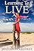Learning to Live: (A Woman's Practical and Spiritual Guide to Learning and Living Life's Lessons) by Shamarion Whitaker (2011-09-01)