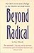 Beyond Radical by Gene Edwards (1999-06-01)