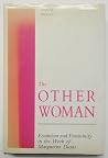 The Other Woman: Feminism and Femininity in the Work of Marguerite Duras The Other Woman: Feminism and Femininity in the Work of Marguerite Duras