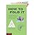 How to Fold ItThe Mathemati...