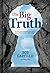 The Big Truth: Dissecting a...