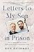 Letters to My Son in Prison...