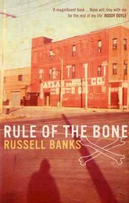 [Rule of the Bone] [Author: Banks, Russell] [November, 2006]