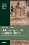 Reinventing Babel in Medieval French: Translation and Untranslatability (c. 1120-c. 1250) (Oxford Studies in Medieval Literature and Culture)
