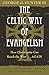 The Celtic Way of Evangelism: How Christianity Can Reach the West - Again by Hunter, George G., Stuhlman, Louis 10th (tenth) Revised Edition (2011)