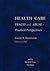 Health Care Fraud and Abuse: Practical Perspectives