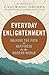 Everyday Enlightenment Your...