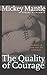 The Quality of Courage: Heroes in and out of Baseball by Mantle, Mickey, Creamer, Robert W. (1999) Paperback
