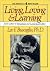 Living, Loving & Learning by Leo F. Buscaglia