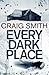 Every Dark Place by Craig Smith (2012-11-02)