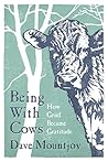 Being With Cows
