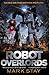 Robot Overlords by Mark Stay (12-Feb-2015) Paperback