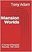 Mansion Worlds: A Survey of...