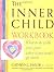 Inner Child Workbook What to do with your past when it just won`t go away
