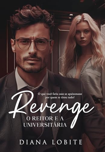 REVENGE: O Reitor E A Universitária (Portuguese Edition)