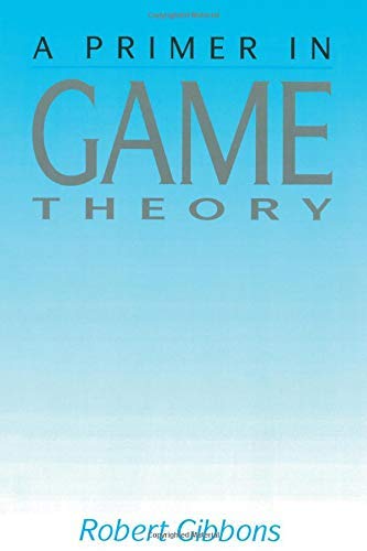 A Primer in Game Theory by Prof Robert Gibbons (1-Jun-1992) Paperback
