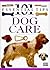 Dog Care: 101 Essential Tips