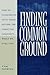 Finding Common Ground: How to Communicate with those Outside the Christian Community...While We Still Can. New Edition by Downs, Tim [1999]