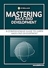 Mastering Back-End Development: A Comprehensive Guide to Learn Back-End Development
