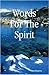Words For The Spirit