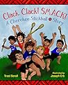 Clack, Clack! Smack! A Cherokee Stickball Story by Traci Sorell