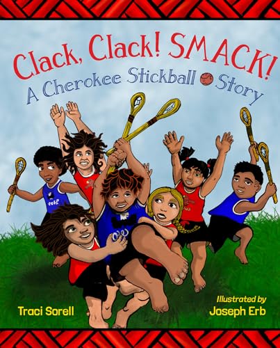 Clack, Clack! Smack! A Cherokee Stickball Story (Kindle Edition)