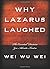 Why Lazarus Laughed: The Essential Doctrine, Zen--Advaita--Tantra by Wei, Wei Wu, Wei, Wu Wei (2004) Paperback