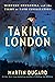 Taking London: Winston Churchill and the Fight to Save Civilization