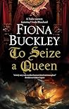 To Seize a Queen (Ursula Blanchard #23) To Seize a Queen (Ursula Blanchard #23)