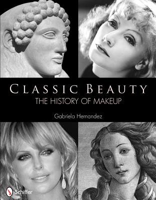 Classic Beauty( The History of Make-Up)[CLASSIC BEAUTY][Hardcover]