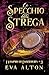 Lo Specchio della Strega: Un Romanzo di Streghe e Vampiri (I Vampiri di Emberbury Vol. 2) (Italian Edition)