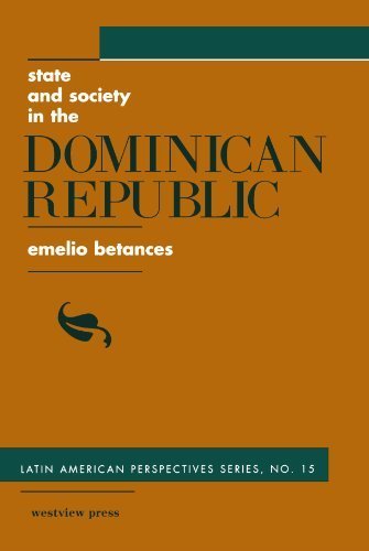 State And Society In The Dominican Republic (Latin American Perspectives Series) by Emelio Betances (1995-07-12)