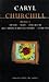 Caryl Churchill: Plays Vol. 1 - 'Owners', 'Traps', 'Vinegar Tom', 'Light Shining in Buckinghamshire' & 'Cloud Nine': "Owners"; "Traps"; "Vinegar Tom"; ... in Buckinghamshire"; "Cloud Nine" Vol 1 by Caryl Churchill (1985)