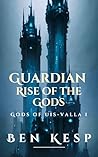 Guardian: Rise of the Gods (Gods of Uis-Valla Book 1)