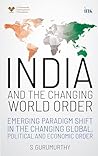 Occam (An imprint of BluOne Ink) India and the Changing World Order (Emerging paradigm shift in the changing global, political and economic order)