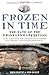 Frozen in Time by Owen Beattie