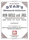 Mel Bay Presents - Ryan's Mammoth Collection, 1050 Reels and ... by Patrick Sky