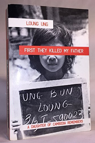 First They Killed My Father: A Daughter of Cambodia Remembers