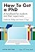 How to Get a PhD - 4th edition: A Handbook for Students and their Supervisors (Study Skills) by Phillips, Estelle, Pugh, Derek.S. (2005) Paperback